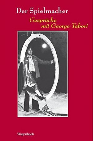 ISBN 9783803136138: Der Spielmacher - Gespräche mit George Tabori / Mit Abbildungen