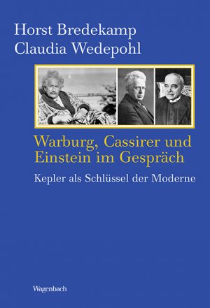 ISBN 9783803151889: Warburg, Cassirer und Einstein im Gespräch - Kepler als Schlüssel der Moderne