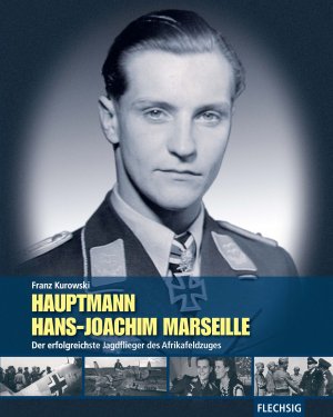 ISBN 9783803500663: Hauptmann Hans-Joachim Marseille - Der erfolgreichste Jagdflieger des Afrikafeldzuges