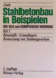 ISBN 9783804110731: Stahlbetonbau in Beispielen. DIN 1045 und Europäische Normung. Teil 1: Bemessung von Stabtragwerken.