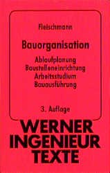 gebrauchtes Buch – Fleischmann, Hans Dieter – Bauorganisation.