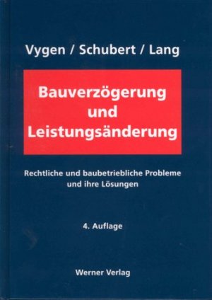 ISBN 9783804138636: Bauverzögerung und Leistungsänderung – Rechtliche und baubetriebliche Probleme und ihre Lösungen