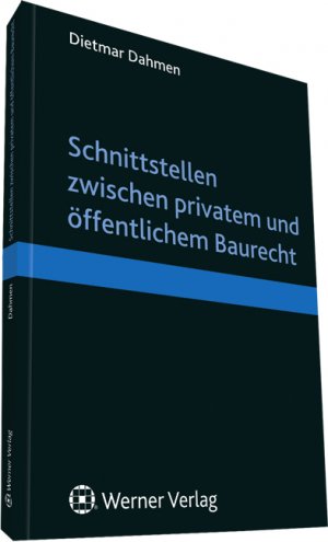 neues Buch – Dietmar Dahmen – Schnittstellen zwischen privatem und oeffentlichem Baurecht