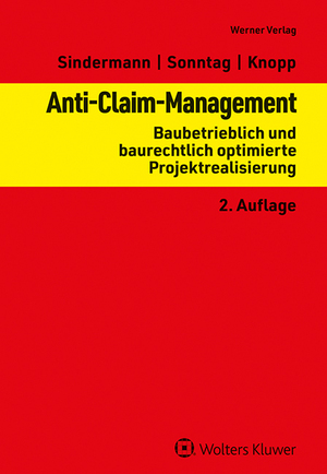 ISBN 9783804155510: Anti-Claim-Management – Baubetrieblich und baurechtlich optimierte Projektrealisierung