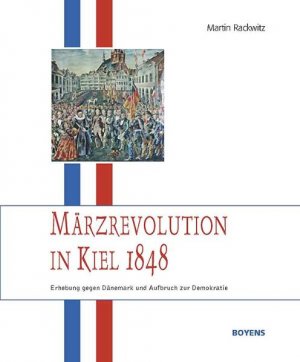 ISBN 9783804213425: Märzrevolution in Kiel 1848 - Erhebung gegen Dänemark und Aufbruch zur Demokratie