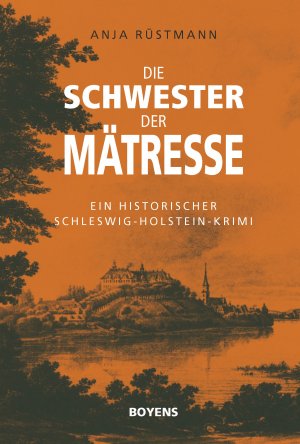 ISBN 9783804215481: Die Schwester der Mätresse. Ein historischer Schleswig-Holstein-Krimi