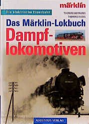 ISBN 9783804303355: Das Märklin-Lokbuch. Dampflokomotiven