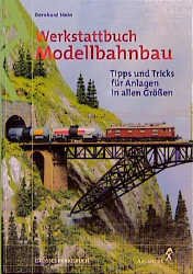 ISBN 9783804304710: Werkstattbuch. Modellbahnbau. Tipps und Tricks für Anlagen in allen Grössen