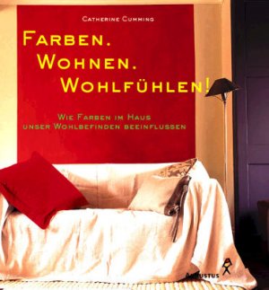 gebrauchtes Buch – Catherine Cumming – Farben. Wohnen. Wohlfühlen!. Wie Farben im Haus unser Wohlbefinden beeinflussen