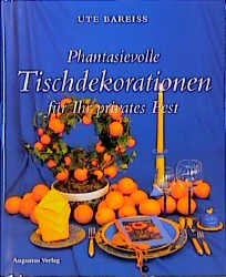 ISBN 9783804330887: Phantasievolle Tischdekorationen für Ihr privates Fest