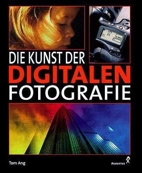 gebrauchtes Buch – Die Kunst der digitalen Fotografie