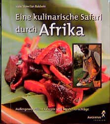 ISBN 9783804360280: Eine kulinarische Reise durch Afrika – Aussergewöhnlihce Rezepte und Serviervorschläge