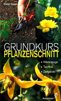 gebrauchtes Buch – Grundkurs Pflanzenschnitt