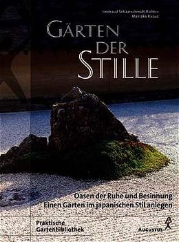 gebrauchtes Buch – Schaarschmidt-Richter Irmtraud – Gärten der Stille: Oasen der Ruhe und Besinnung - Einen Garten im japanischen Stil anlegen