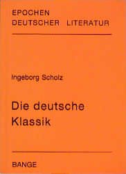 gebrauchtes Buch – Ingeborg Scholz – Die deutsche Klassik