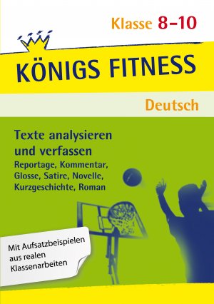 gebrauchtes Buch – Grosser-Glosowitz, Anita; Kapfer – Texte analysieren und verfassen – Klasse 8-10 – Deutsch - Königs Fitness