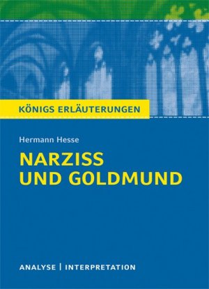 neues Buch – Hermann Hesse – Narziß und Goldmund. Textanalyse und Interpretation | Hermann Hesse | Taschenbuch | Königs Erläuterungen/Materialien | 98 S. | Deutsch | 2011 | Bange, C | EAN 9783804419278