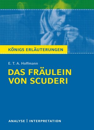 ISBN 9783804419346: Königs Erläuterungen: Das Fräulein von Scuderi von E.T.A Hoffmann. - Textanalyse und Interpretation