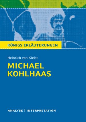 ISBN 9783804419636: Michael Kohlhaas von Heinrich von Kleist. - Textanalyse und Interpretation mit ausführlicher Inhaltsangabe und Abituraufgaben mit Lösungen. (Königs Erläuterungen)