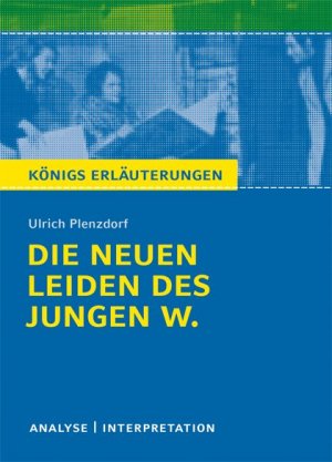 ISBN 9783804419773: Die neuen Leiden des jungen W. von Ulrich Plenzdorf – Textanalyse und Interpretation mit ausführlicher Inhaltsangabe und Abituraufgaben mit Lösungen