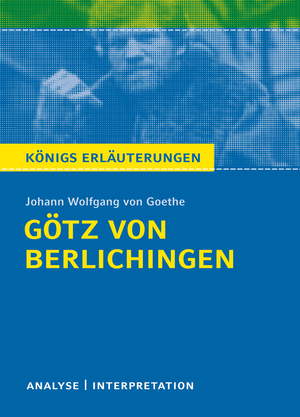 ISBN 9783804420137: Götz von Berlichingen von Goethe - Königs Erläuterungen. – Textanalyse und Interpretation mit ausführlicher Inhaltsangabe und Abituraufgaben mit Lösungen