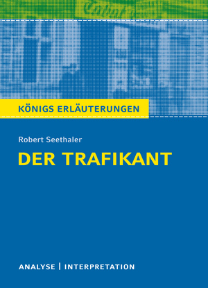 ISBN 9783804420335: Der Trafikant von Robert Seethaler – Textanalyse und Interpretation mit Zusammenfassung, Inhaltsangabe, Charakterisierung, Szenenanalyse und Prüfungsaufgaben mit Lösungen uvm. (Königs Erläuterungen - Lektürehilfe)