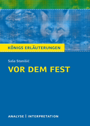 ISBN 9783804420458: Vor dem Fest von Saša Stanišić. - Textanalyse und Interpretation mit ausführlicher Inhaltsangabe und Abituraufgaben mit Lösungen (Königs Erläuterungen)