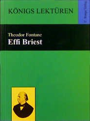 ISBN 9783804430075: Effi Briest : Roman ; Textausgabe. [Hrsg. von Gerd Eversberg] / Königs Lektüren ; Bd. 3007.