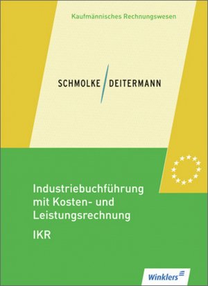 ISBN 9783804569218: Industriebuchführung mit Kosten- und Leistungsrechnung - IKR - Schülerband