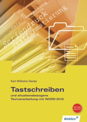 ISBN 9783804573055: Tastschreiben und situationsbezogene Textverarbeitung mit Word 2010 - Schulbuch