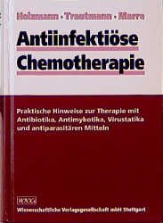 ISBN 9783804713949: Antiinfektiöse Chemotherapie. Praktische Hinweise zur Therapie mit Antibiotika, Antimykotika, Virustatika und antiparasitären Mitteln