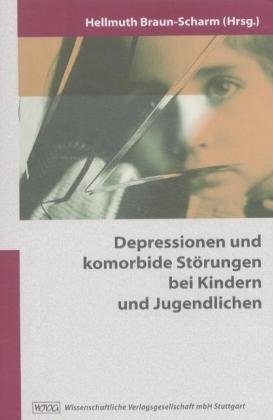 Hellmuth Braun-Scharm - Depressionen und komorbide Strungen bei Kindern und Jugendlichen