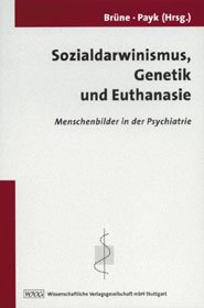 ISBN 9783804720640: Sozialdarwinismus, Genetik und Euthanasie - Menschenbilder in der Psychiatrie  +++ WIE NEU +++