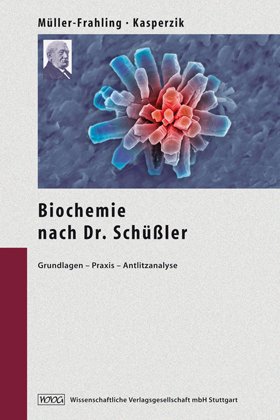 ISBN 9783804723566: Biochemie nach Dr.Schüßler – Grundlagen - Praxis - Antlitzanalyse