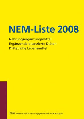 ISBN 9783804724181: NEM-Liste 2008 – Nahrungsergänzungsmittel - Ergänzende bilanzierte Diäten - Diätetische Lebensmittel