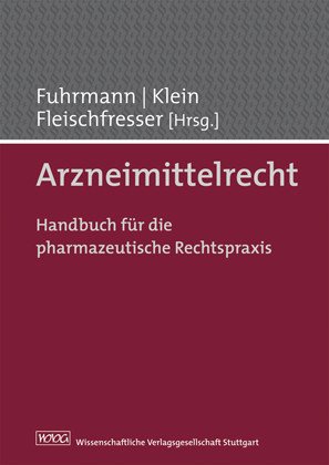 ISBN 9783804727656: Arzneimittelrecht - Handbuch für die pharmazeutische Rechtspraxis