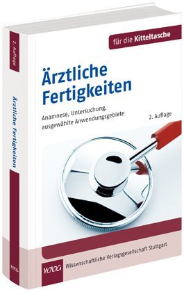 ISBN 9783804730779: Ärztliche Fertigkeiten – Anamnese, Untersuchung, ausgewählte Anwendungsgebiete