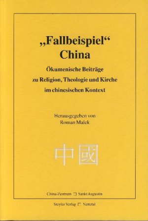 ISBN 9783805003858: Fallbeispiel China – Ökumenische Beiträge zu Religion, Theologie und Kirche im chinesischen Kontext