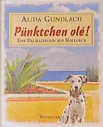 ISBN 9783805206662: Pünktchen olé! – Eine Dalmatinerin auf Mallorca