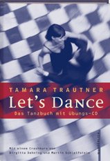 ISBN 9783805207348: Let's Dance – Das Tanzbuch (mit einem Crashkurs von Birgitta Dehning und Martin Schleifstein)