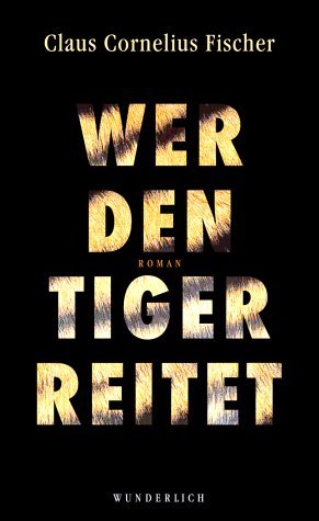 gebrauchtes Buch – Fischer, Claus C – Wer den Tiger reitet