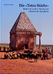 gebrauchtes Buch – Strube, Christine  – Die "toten Städte". Stadt und Land in Nordsyrien während der Spätantike. Zaberns Bildbände zur Archäologie