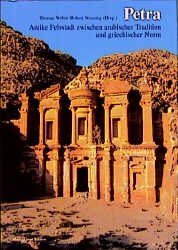 ISBN 9783805319836: Petra – Antike Felsstadt zwischen arabischer Tradition und griechischer Norm