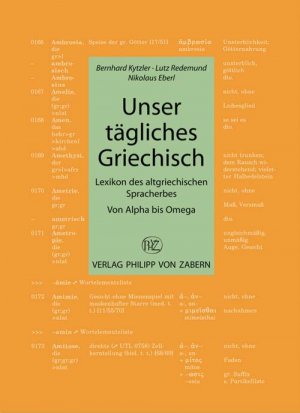 ISBN 9783805328166: Unser tägliches Griechisch : Lexikon des griechischen Spracherbes.  Unter Mitarbeit von Elke Steinmeyer.