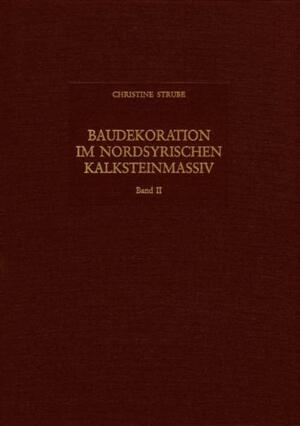 ISBN 9783805328586: Baudekoration im Nordsyrischen Kalksteinmassiv - Band II: Das 6. und frühe 7. Jahrhundert