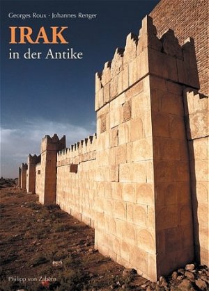 ISBN 9783805333771: Irak in der Antike (Zaberns Bildbände zur Archäologie) Roux, Georges; Renger, Johannes and Oldendardt-Donvez, I