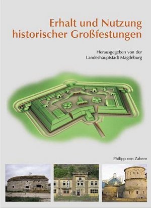 ISBN 9783805335119: Erhalt und Nutzung historischer Großfestungen - Tagungsband ; international Fachtagung vom 08. - 11. Juni 2005