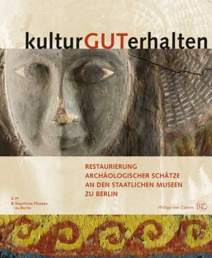 ISBN 9783805339605: kulturGUTerhalten - Restaurierung archäologischer Schätze an den Staatlichen Museen zu Berlin