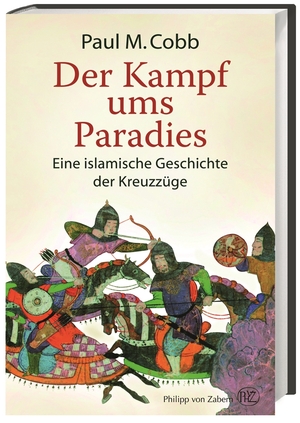 ISBN 9783805348843: Der Kampf ums Paradies - Eine islamische Geschichte der Kreuzzüge