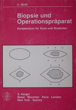 ISBN 9783805537025: Biopsie und Operationspräparat – Kompendium für Ärzte und Studenten.